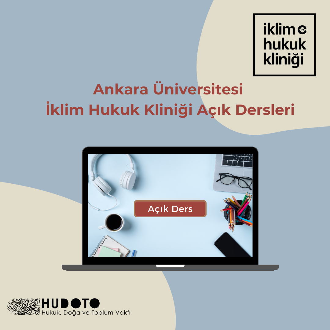 Ankara Üniversitesi İklim Hukuk Kliniği Açık Dersleri